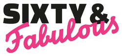 60th Birthday - Sixty And Fabulous Sticker