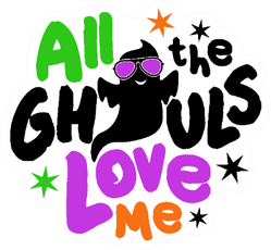 All The Ghouls Love Me Ghost Sticker