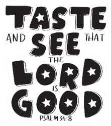Bible Quote Taste And See The Lord Is Good Sticker