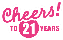 Cheers To 21 Years - 21th Birthday Sticker