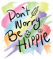 Do Not Worry Be Hippie Watercolor Sticker