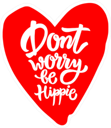 Don't Worry Be Hippie Heart Hippie Sticker
