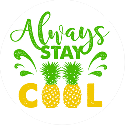 Always Stay Cool Pineapple Circle Sticker