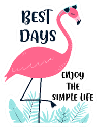 Flamingo Best Days Enjoy The Simple Life Sticker