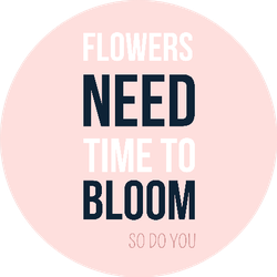 Flowers Need Time To Bloom, So Do You Florist Sticker