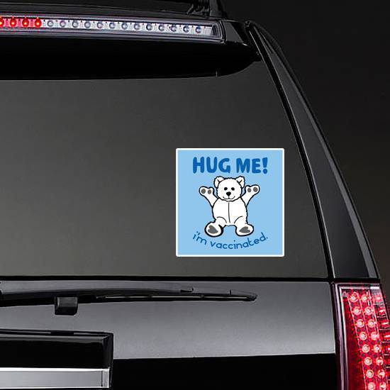 Hug Me I'm Vaccinated Bear Sticker