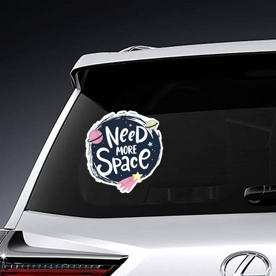 Cute Need More Space Sticker