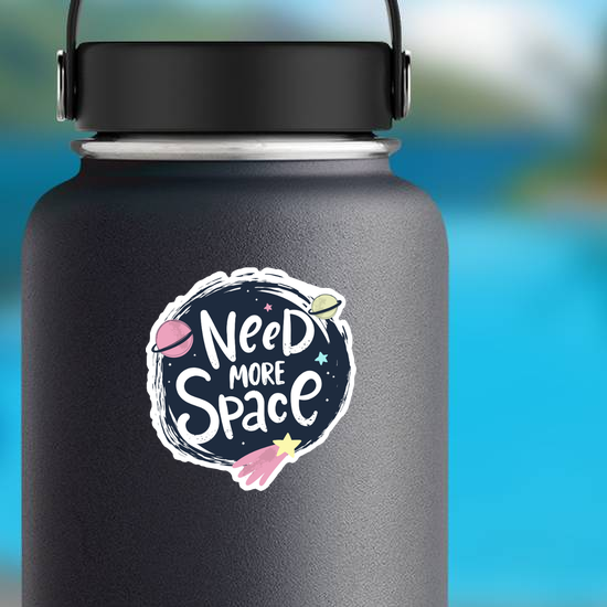 Cute Need More Space Sticker