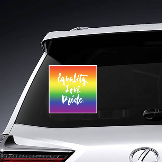 Equality. Love. Pride. Sticker
