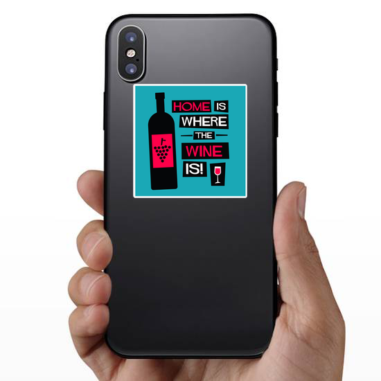 Home Is Where The Wine Is Sticker