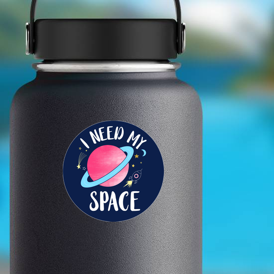 I Need My Space Slogan Sticker