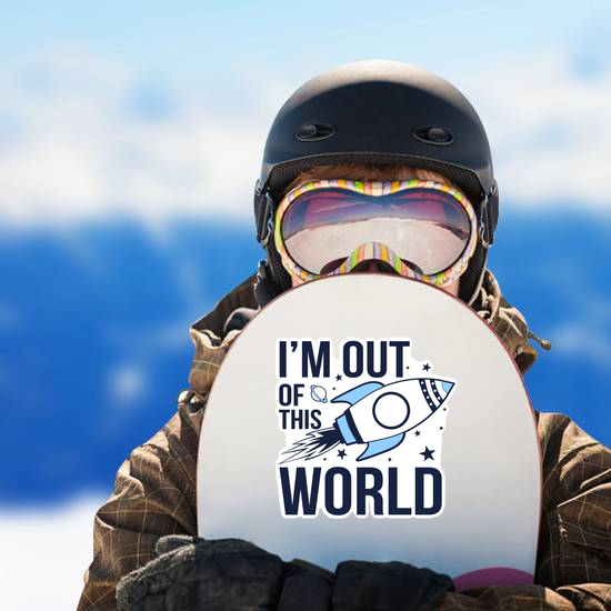I'm Out Of The World Space Sticker