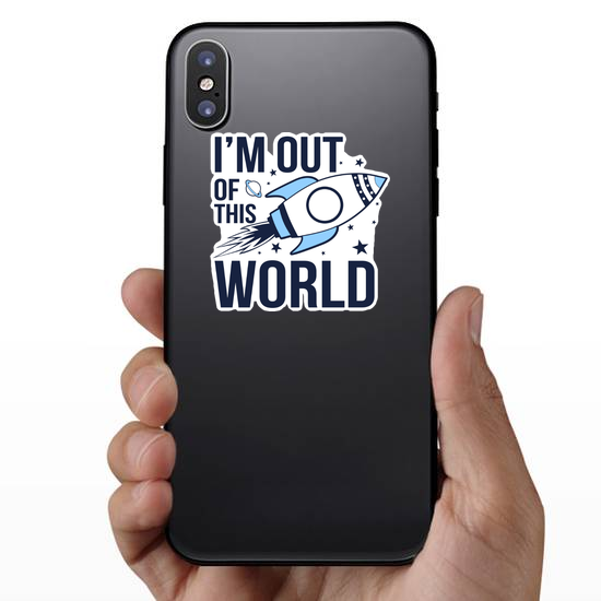 I'm Out Of The World Space Sticker