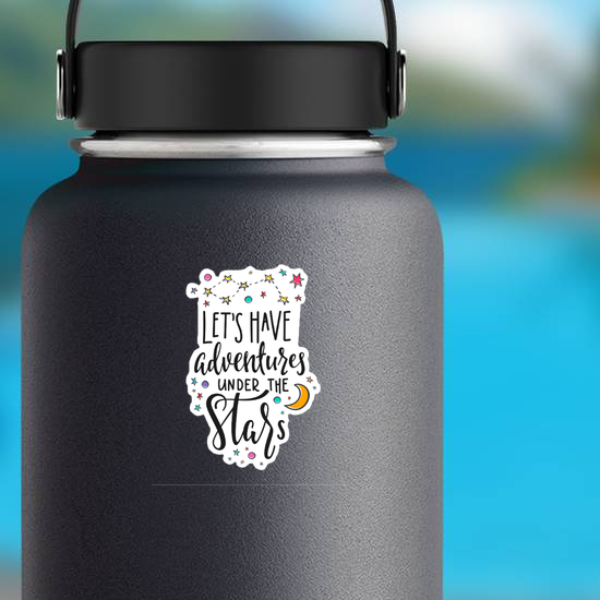 Lets Have Adventures Under The Stars Sticker