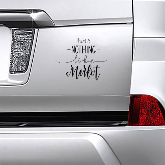 There Is Nothing Like Merlot Sticker