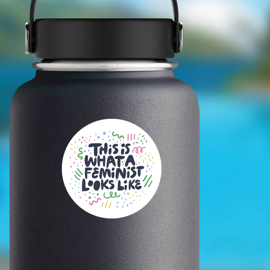 This Is What A Feminist Looks Like Sticker