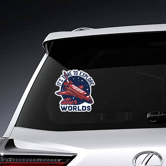 Time to Explore Other Worlds Sticker