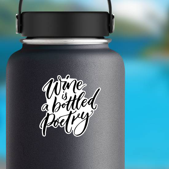 Wine Is Bottled Poetry Calligraphy Sticker