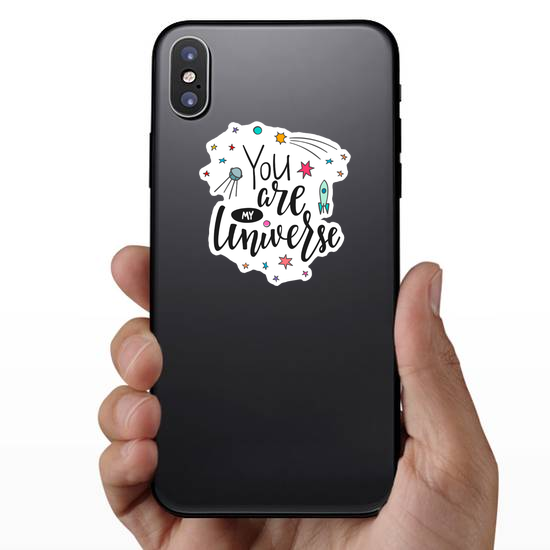 You Are My Universe Space Sticker
