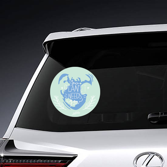 Your Planet Needs You Heart Shaped Earth Sticker