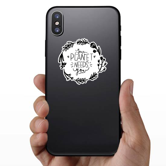 Your Planet Needs You Monochrome Sticker