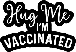 Hug Me I'm Vaccinated Sticker