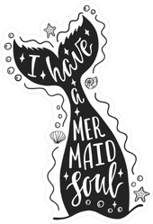 I Have A Mermaid Soul Sticker