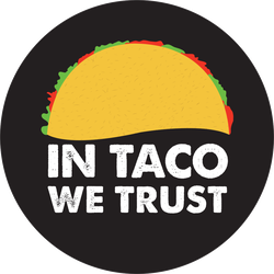 In Taco We Trust Sticker