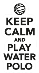 Keep Calm And Play Water Polo Sticker