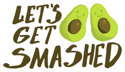 Let's Get Smashed Avocado Sticker