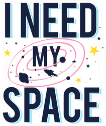 Need My Space Sticker