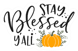 Stay Blessed Y'all Slogan Inscription Thanksgiving Sticker