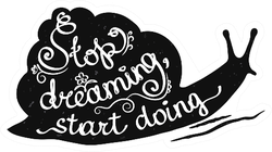 Stop Dreaming Start Doing Snail Sticker