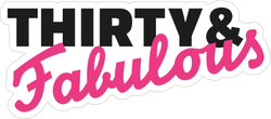 Thirty And Fabulous Sticker