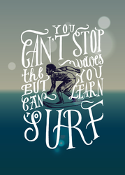 You Can't Stop The Waves But You Can Learn To Surf Sticker