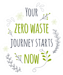 Your Zero Waste Journey Starts Now Sticker