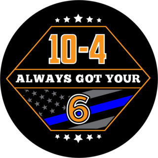 10-4 Always Got Your 6 Police Saying Sticker