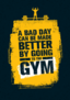 A Bad Day Can Be Made Better By Going To The Gym Sticker