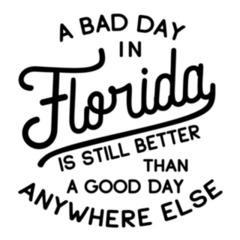 A Bad Day In Florida Is Still Better Than A Good Day Anywhere Sticker
