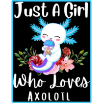 A Girl Loves Axolotls Sticker