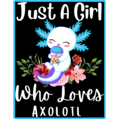 A Girl Loves Axolotls Sticker