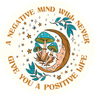 A Negative Mind Will Never Give You A Positive Life Hippie Sticker