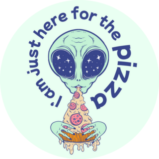 Alien Eats Pizza Im Just Here For The Pizza Sticker