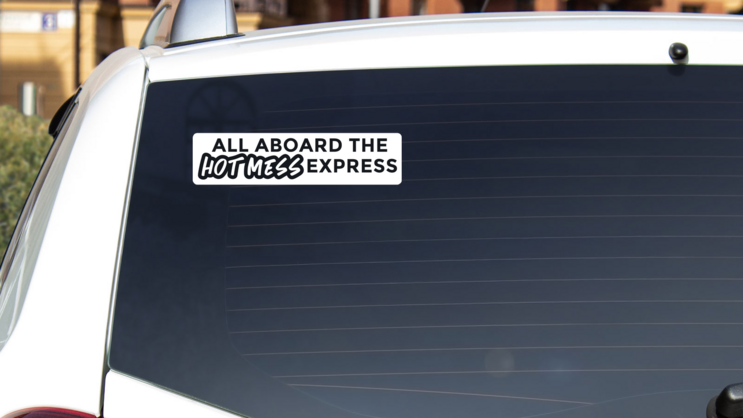 All Aboard The Hot Mess Express Bumper Sticker on a White Car Rear Window example
