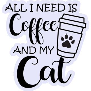 All I Need Is Coffee And Cat Sticker