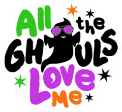 All The Ghouls Love Me Ghost Sticker