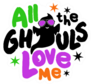 All The Ghouls Love Me Ghost Sticker