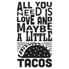 All You Need Is Love And Maybe A Little Tacos Sticker
