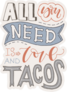 All You Need Is Love And Tacos Sticker