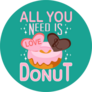 All You Need Is Love Donuts Sticker